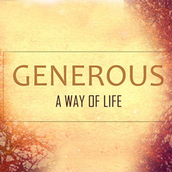 Generous: A Way Of Life