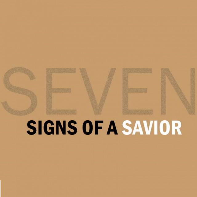 Seven Signs of a Savior