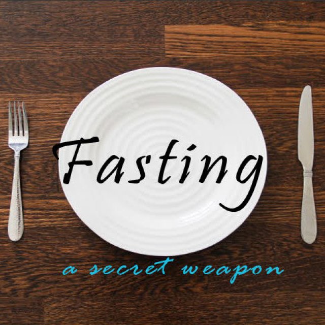 Fasting: A Secret Weapon