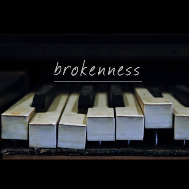 Brokenness